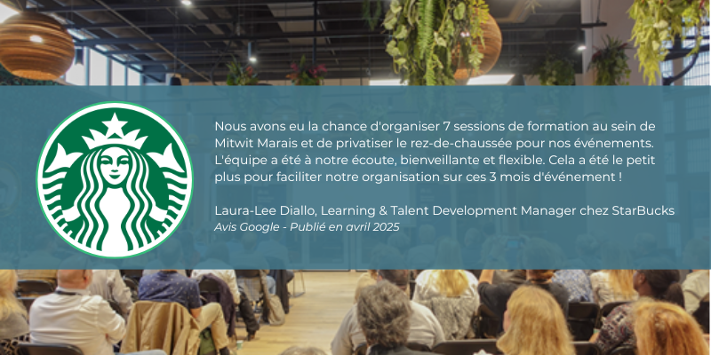 Avis Laura Lee de Starbucks Nous avons eu la chance d'organiser 7 sessions de formation au sein de Mitwit Marais et de privatiser le rez-de-chaussée pour nos événements. L'équipe a été à notre écoute, bienveillante et flexible. Cela a été le petit plus pour faciliter notre organisation sur ces 3 mois d'événement!